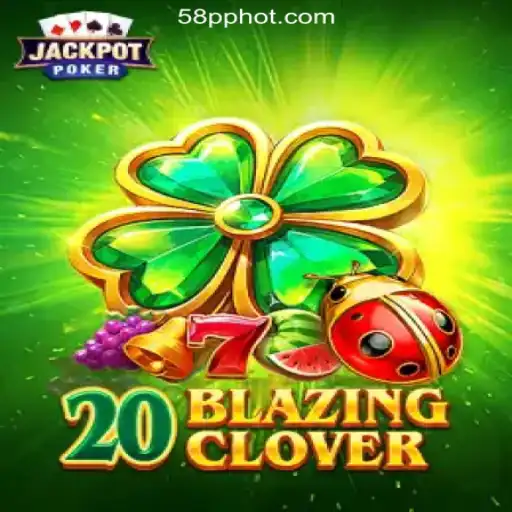 Unveiling 20BlazingClover: An Exciting Journey into the World of 58PP.COM Online Casino Philippines