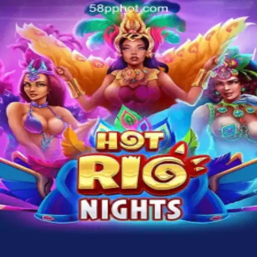 Exploring The Vibrant World of HotRioNights with 58PP.COM Online Casino Philippines